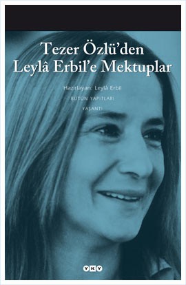 Tezer Özlü'den Leyla Erbil'e Mektup