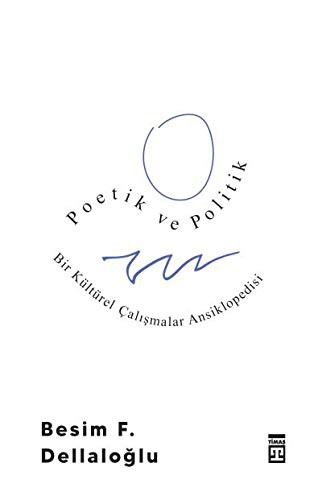 Poetik ve Politik & Bir Kültürel Calismalar Ansiklopedisi