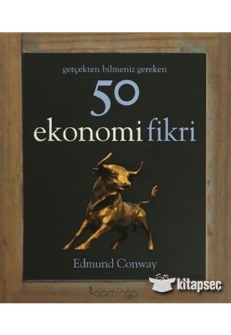 Gerçekten Bilmeniz Gereken 50 Ekonomi Fikri