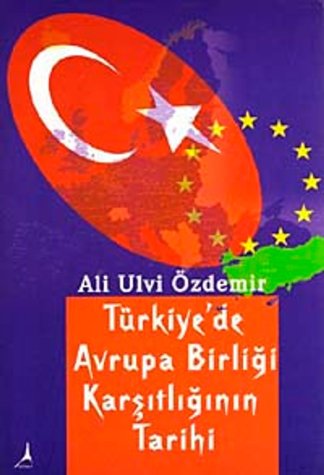Türkiye'de Avrupa Birliği karşıtlığının tarihi