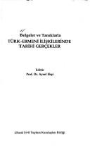 Belgeler ve Tanıklarla Türk-Ermeni İlişkilerinde Tarihi Gerçekler