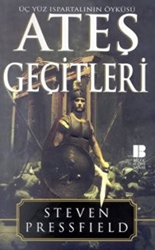 Ates Gecitleri - Uc Yüz Ispartali ' nin Öyküsü