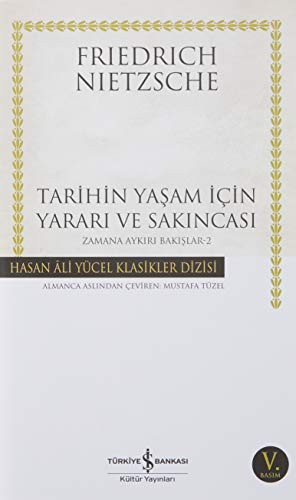 Tarihin Yaşam İçin Yararı ve Sakıncası - Zamana Aykırı Bakışlar 2