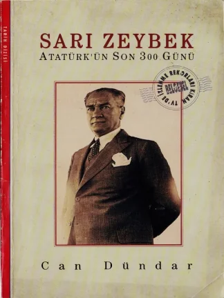Sarı Zeybek: Atatürk'ün Son 300 Günü