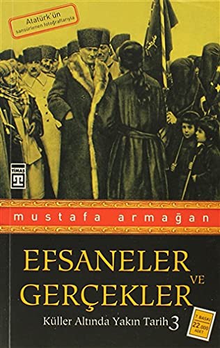 Efsaneler ve Gerçekler, Küller Altında Yakın Tarih 3