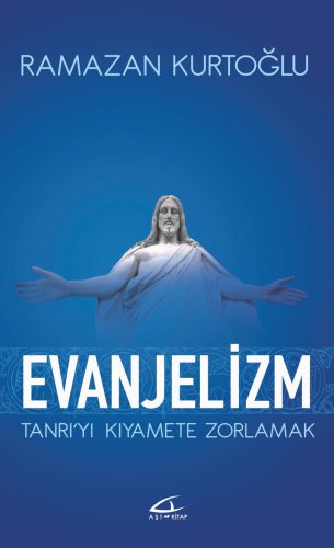 Evanjelizm Tanrıyı Kıyamete Zorlamak
