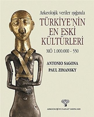 Arkeolojik Veriler Işığında Türkiye'nin En Eski Kültürleri