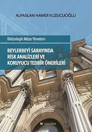 Beylerbeyi Sarayinda Risk Analizleri ve Koruyucu Tedbir Onerileri