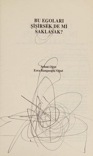 Bu egoları şişirsek de mi saklasak?
