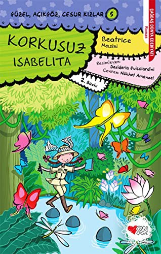 Guzel, Acikgoz, Cesur Kizlar 5 Korkusuz Isabelita