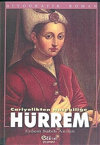Cariyelikten Hasekilige Hurrem