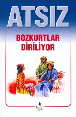 Atsiz - Bozkurtlar Diriliyor