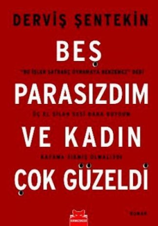 Bes Parasizdim ve Kadın Cok Guzeldi
