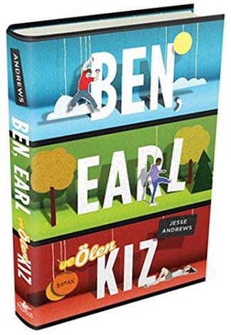Ben, Earl ve Olen Kiz