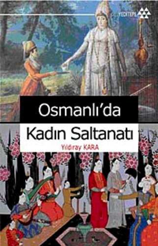 Osmanlı'da kadın saltanatı