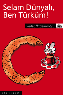 Selam dünyali, ben türküm.